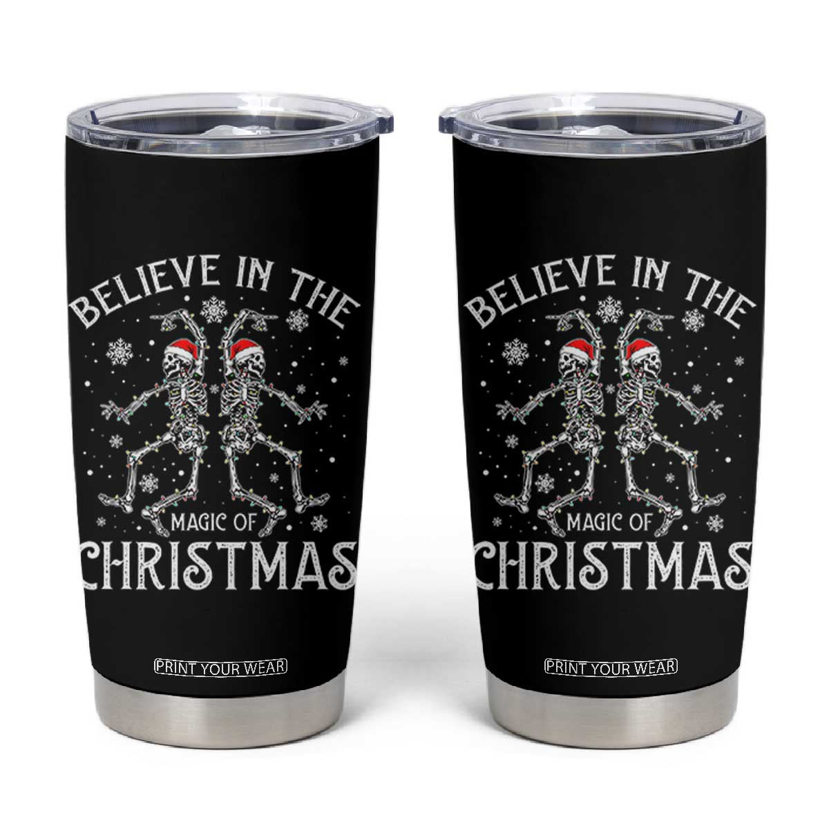 Funny Believe In The Magic Of Christmas Tumbler Cup Xmas Skeleton TS11 Black Print Your Wear