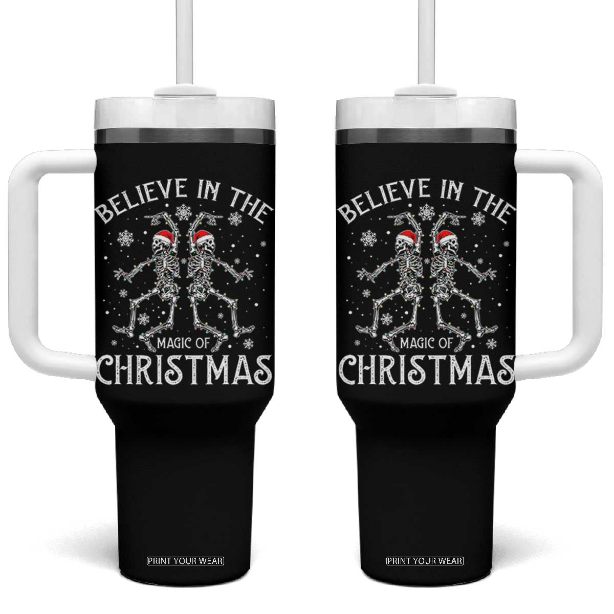 Funny Believe In The Magic Of Christmas Tumbler With Handle Xmas Skeleton TS11 One Size: 40 oz Black Print Your Wear