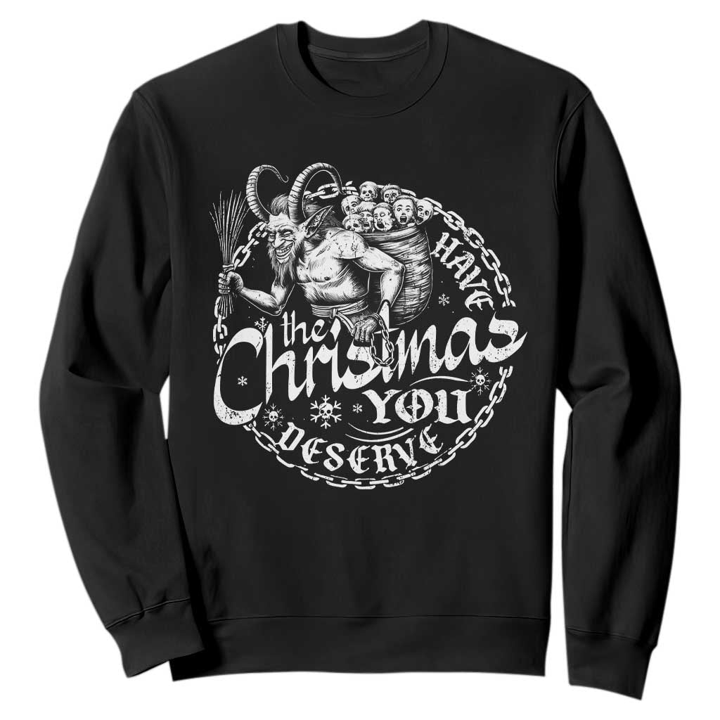 Nordic Christmas Krampus Sweatshirt Have The Christmas You Deserve Horror Xmas TS11 Black Print Your Wear