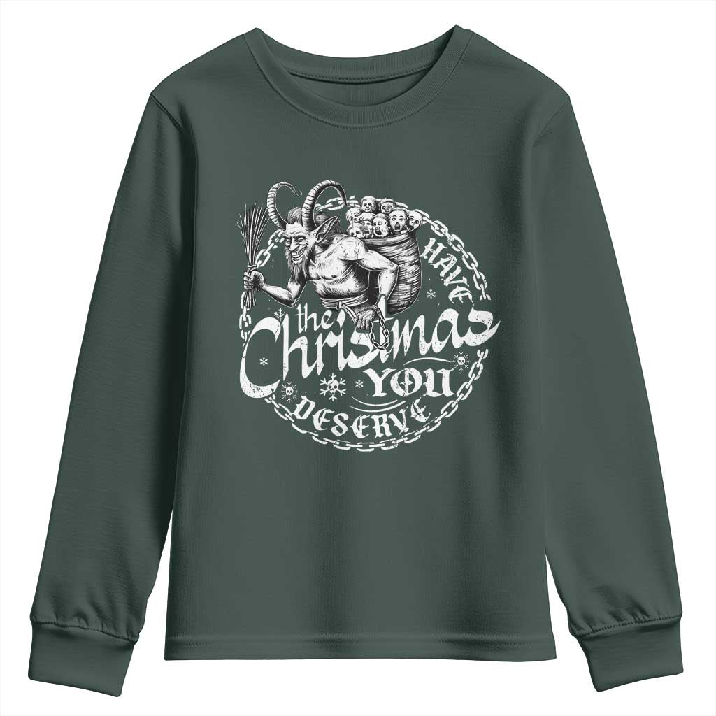 Nordic Christmas Krampus Youth Sweatshirt Have The Christmas You Deserve Horror Xmas TS11 Dark Forest Green Print Your Wear