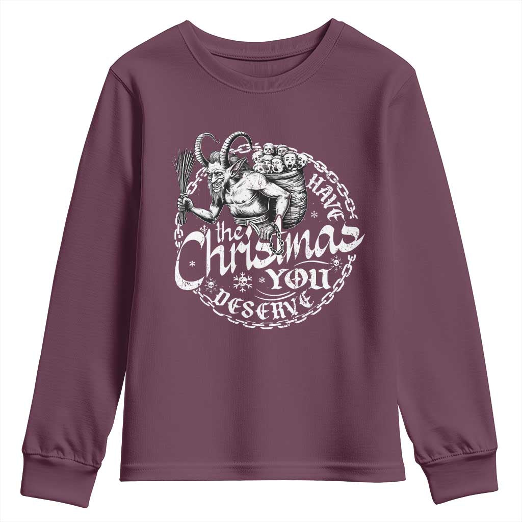 Nordic Christmas Krampus Youth Sweatshirt Have The Christmas You Deserve Horror Xmas TS11 Maroon Print Your Wear