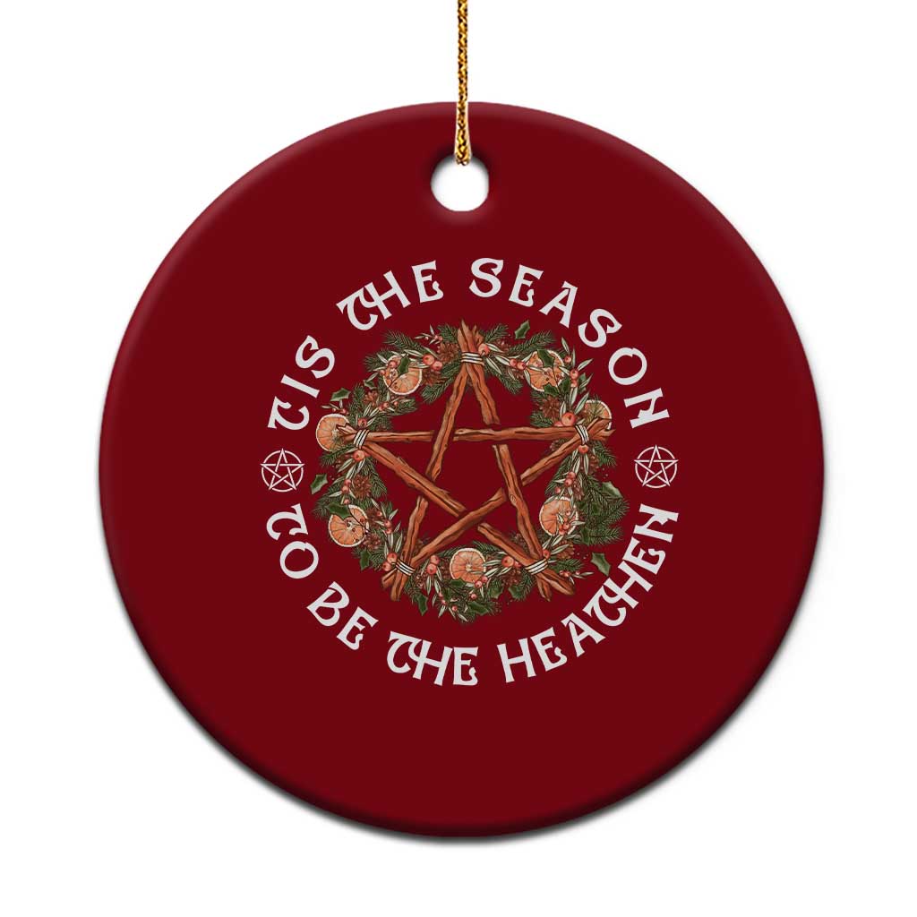 Tis The Season To Be The Heathen Ceramic Ornament Pagan Christmas Yule Holiday TS11 1pc Red Print Your Wear