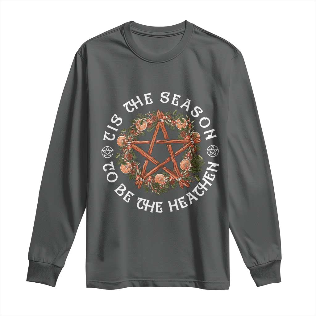 Tis The Season To Be The Heathen Long Sleeve Shirt Pagan Christmas Yule Holiday TS11 Dark Heather Print Your Wear