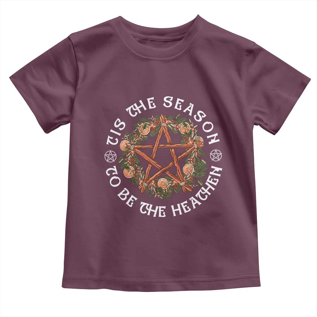 Tis The Season To Be The Heathen Toddler T Shirt Pagan Christmas Yule Holiday TS11 Maroon Print Your Wear