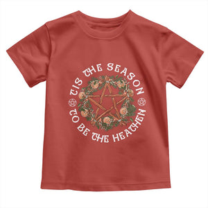 Tis The Season To Be The Heathen Toddler T Shirt Pagan Christmas Yule Holiday TS11 Red Print Your Wear