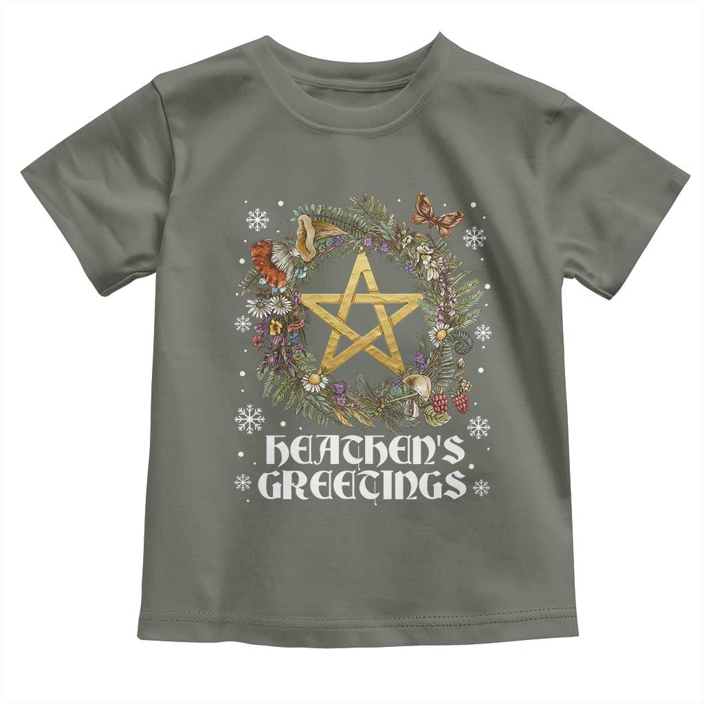 Heathens Greeting Toddler T Shirt Pagan Christmas Wreath Yule Holiday TS11 Military Green Print Your Wear