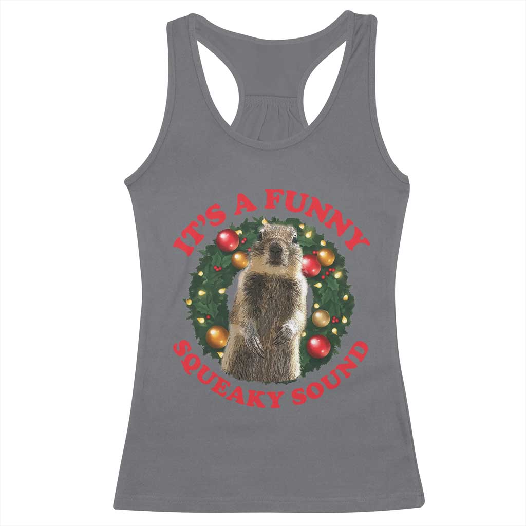 Funny Christmas Vacation Squirrel Movie Racerback Tank Top It Is A Funny Squeaky Sound Xmas Wreath TS11 Charcoal Print Your Wear