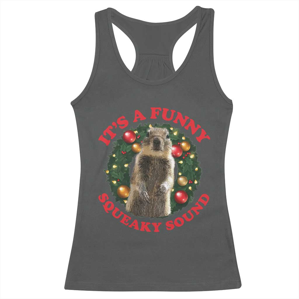 Funny Christmas Vacation Squirrel Movie Racerback Tank Top It Is A Funny Squeaky Sound Xmas Wreath TS11 Dark Heather Print Your Wear