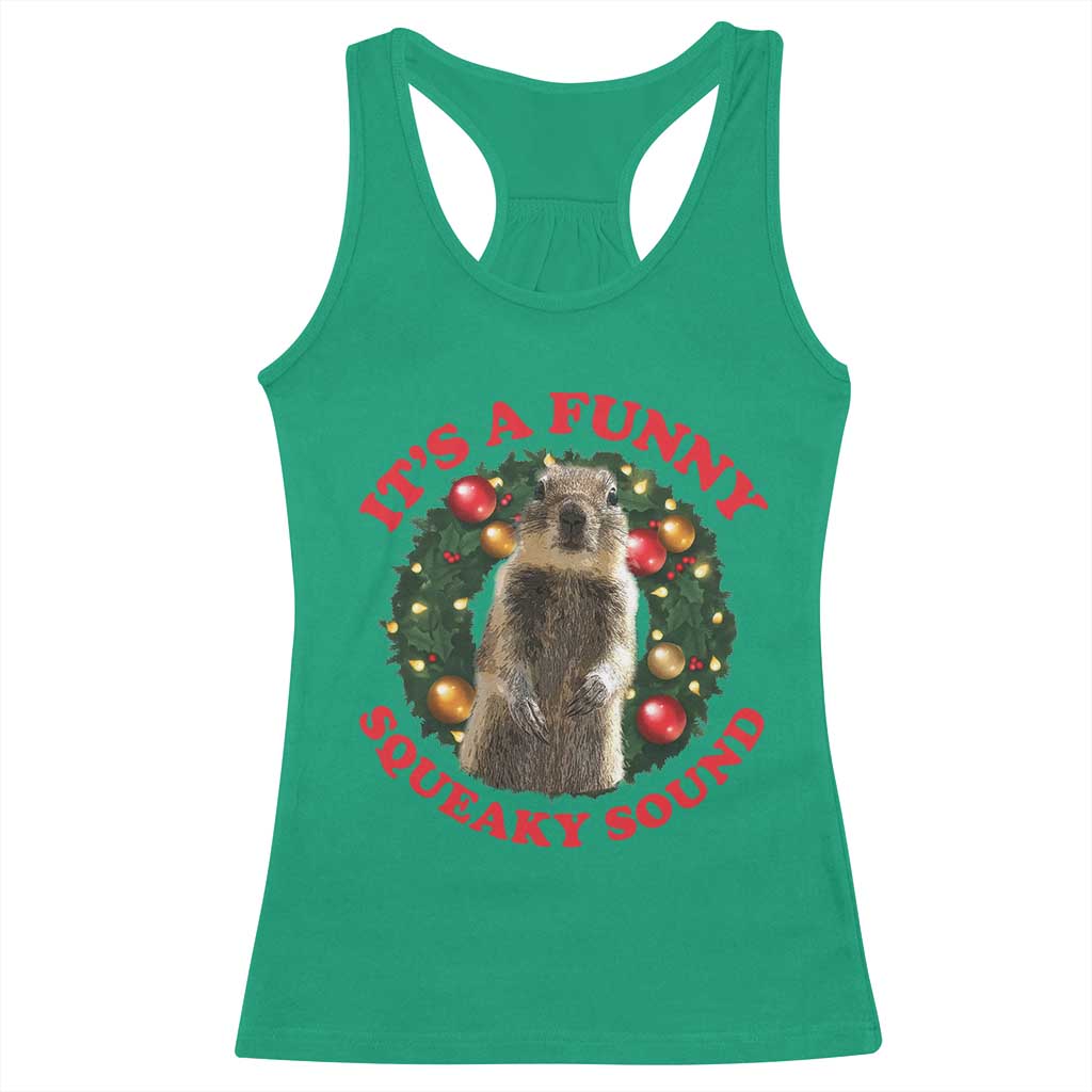 Funny Christmas Vacation Squirrel Movie Racerback Tank Top It Is A Funny Squeaky Sound Xmas Wreath TS11 Irish Green Print Your Wear