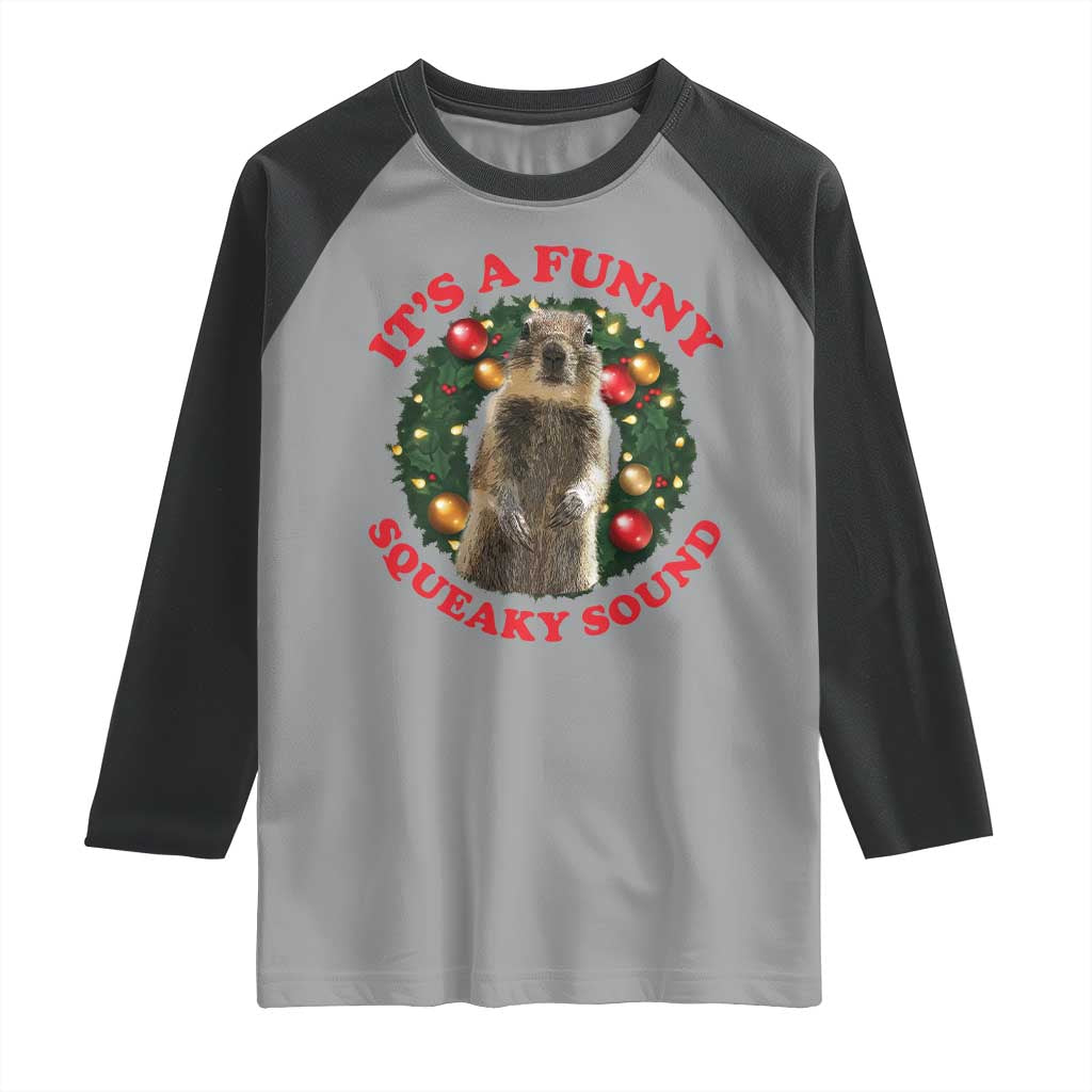 Funny Christmas Vacation Squirrel Movie Raglan Shirt It Is A Funny Squeaky Sound Xmas Wreath TS11 Sport Gray Black Print Your Wear