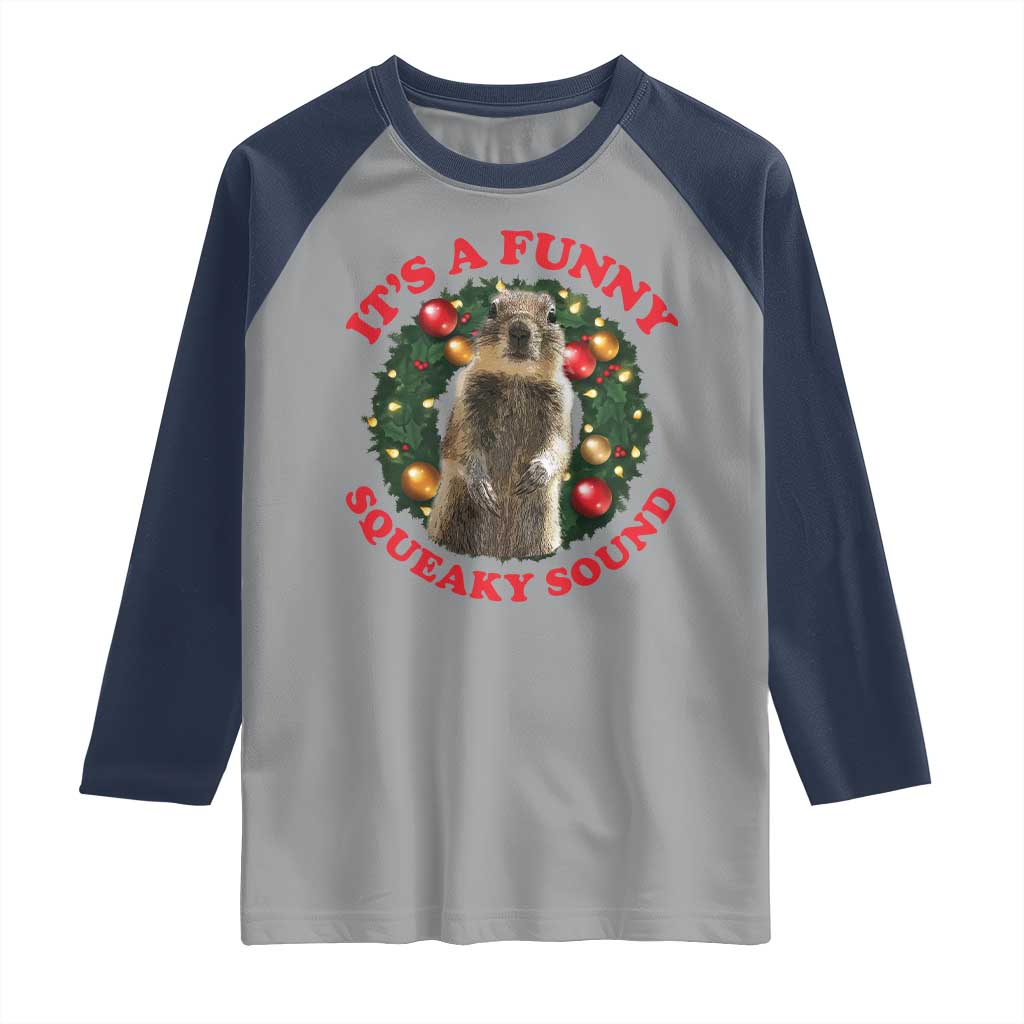 Funny Christmas Vacation Squirrel Movie Raglan Shirt It Is A Funny Squeaky Sound Xmas Wreath TS11 Sport Gray Navy Print Your Wear
