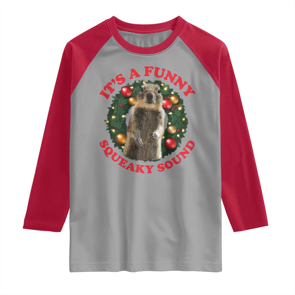 Funny Christmas Vacation Squirrel Movie Raglan Shirt It Is A Funny Squeaky Sound Xmas Wreath TS11 Sport Gray Red Print Your Wear