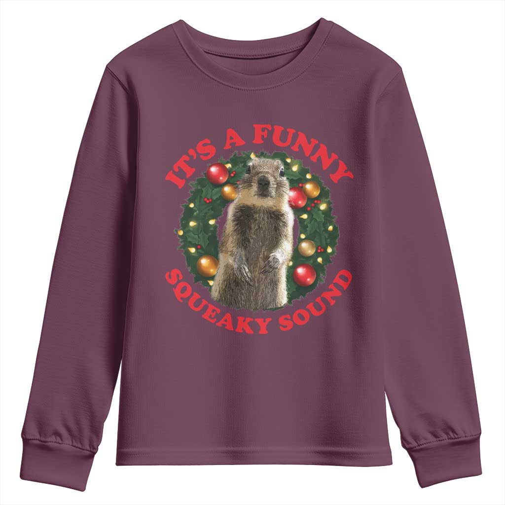 Funny Christmas Vacation Squirrel Movie Youth Sweatshirt It Is A Funny Squeaky Sound Xmas Wreath TS11 Maroon Print Your Wear