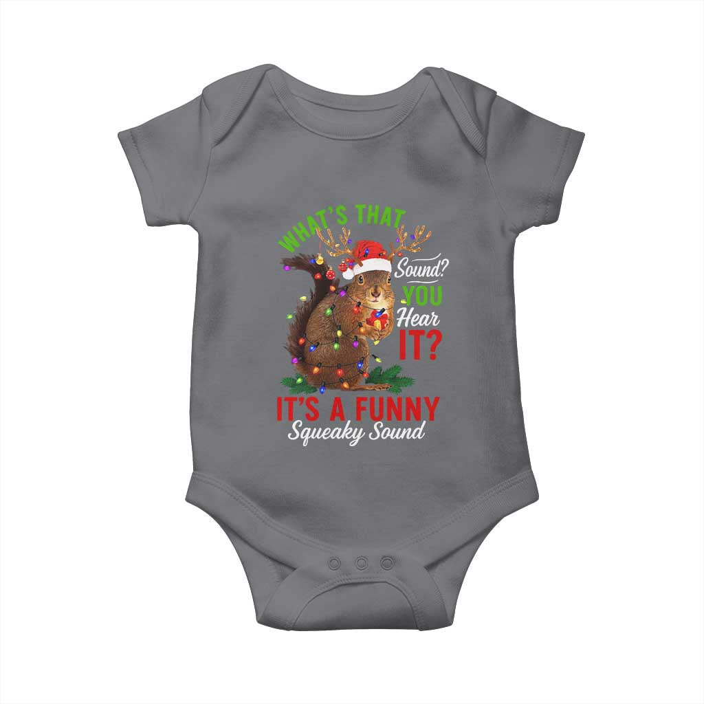 Funny Christmas Vacation Squirrel Movie Baby Onesie Whats That Sound You Hear It It Is A Funny Squeaky Sound TS11 Charcoal Print Your Wear