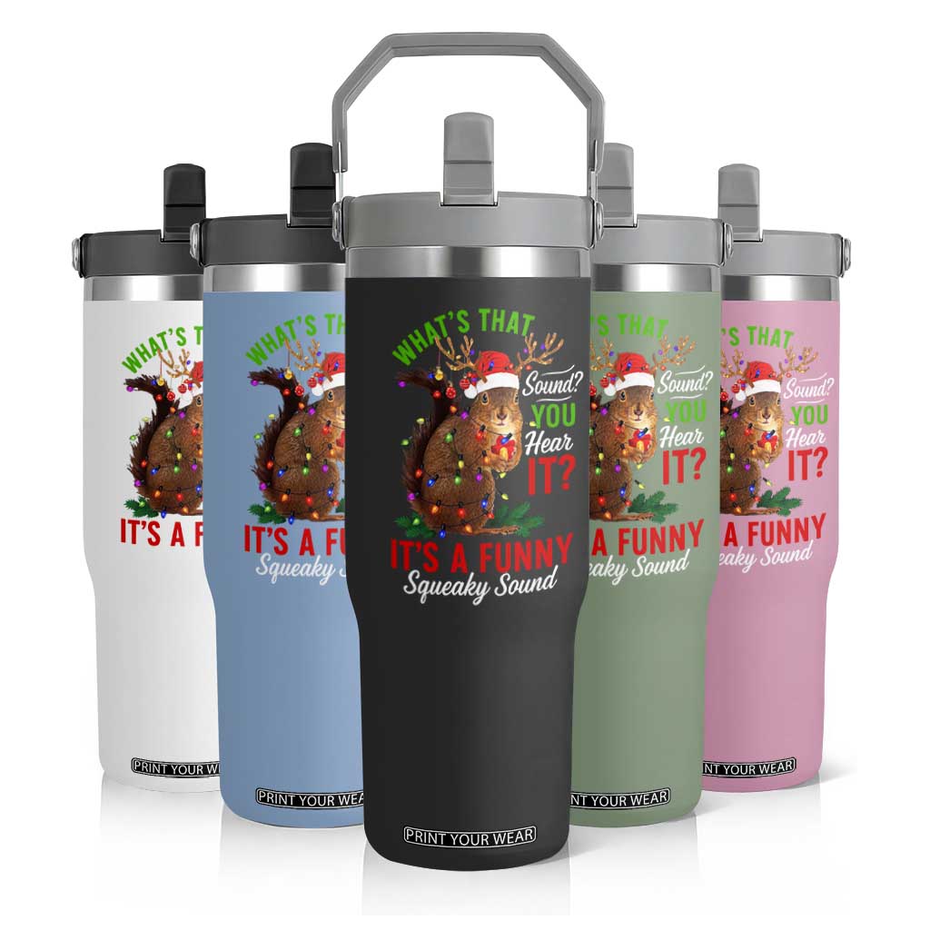 Funny Christmas Vacation Squirrel Movie Flip Straw Tumbler Whats That Sound You Hear It It Is A Funny Squeaky Sound TS11 Print Your Wear
