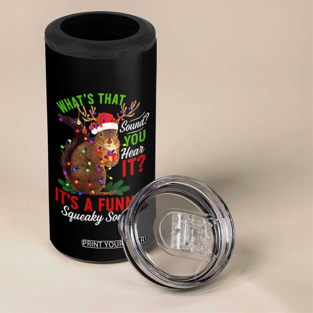 Funny Christmas Vacation Squirrel Movie 4 in 1 Can Cooler Tumbler Whats That Sound You Hear It It Is A Funny Squeaky Sound TS11 Print Your Wear