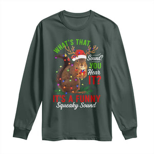 Funny Christmas Vacation Squirrel Movie Long Sleeve Shirt Whats That Sound You Hear It It Is A Funny Squeaky Sound TS11 Dark Forest Green Print Your Wear