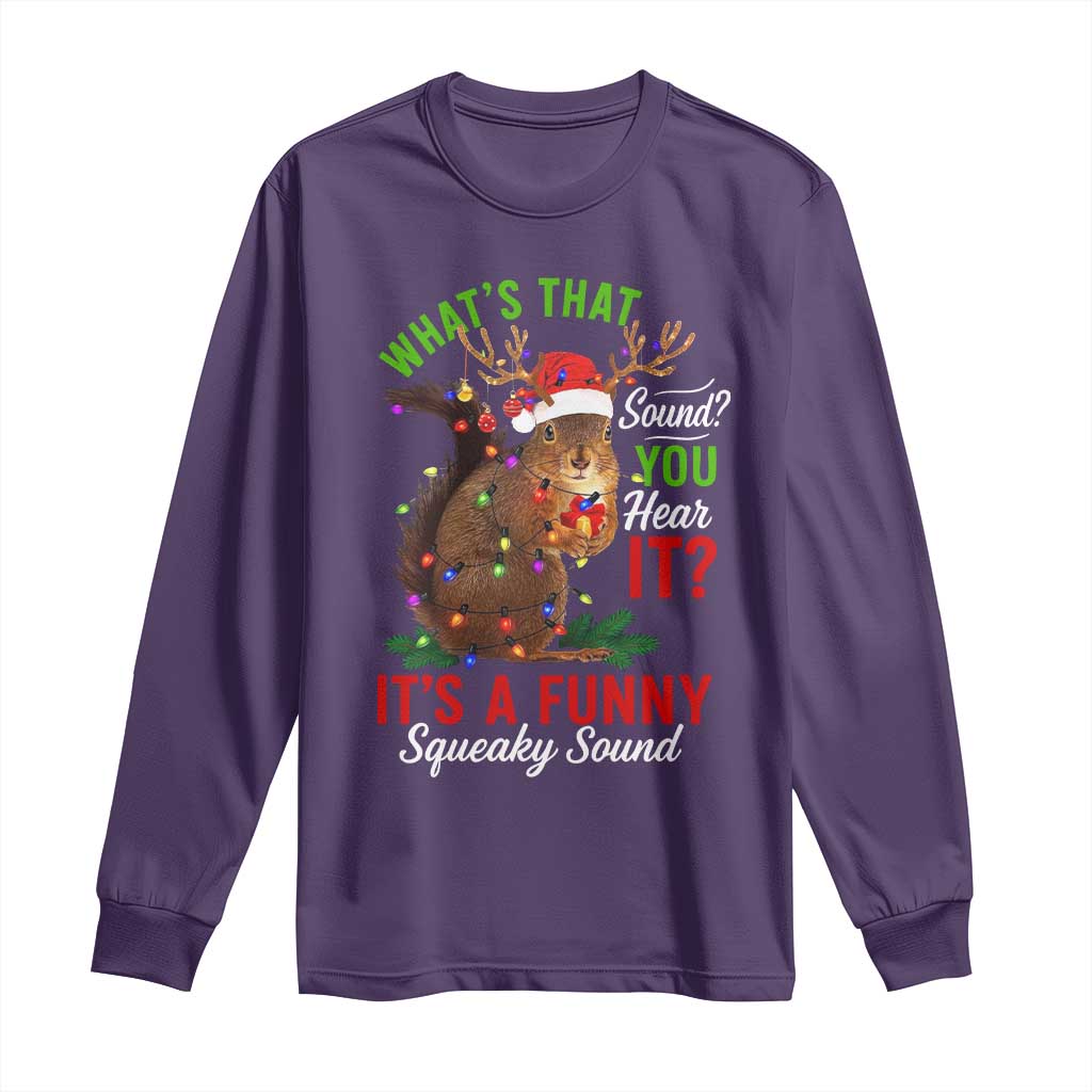 Funny Christmas Vacation Squirrel Movie Long Sleeve Shirt Whats That Sound You Hear It It Is A Funny Squeaky Sound TS11 Purple Print Your Wear
