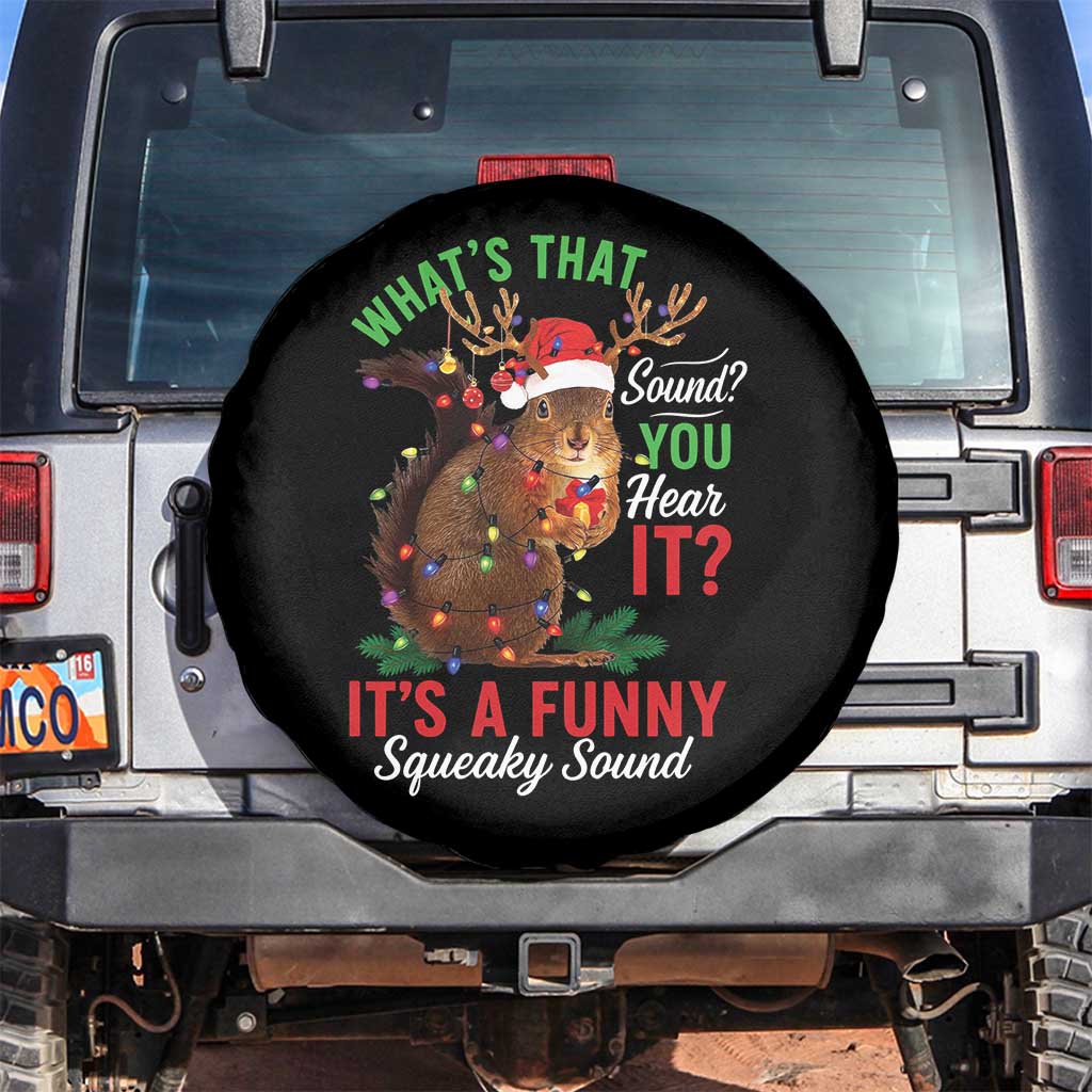 Funny Christmas Vacation Squirrel Movie Spare Tire Cover Whats That Sound You Hear It It Is A Funny Squeaky Sound TS11 No hole Black Print Your Wear