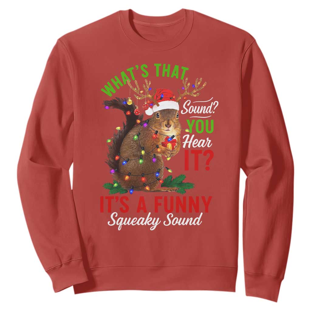 Funny Christmas Vacation Squirrel Movie Sweatshirt Whats That Sound You Hear It It Is A Funny Squeaky Sound TS11 Red Print Your Wear