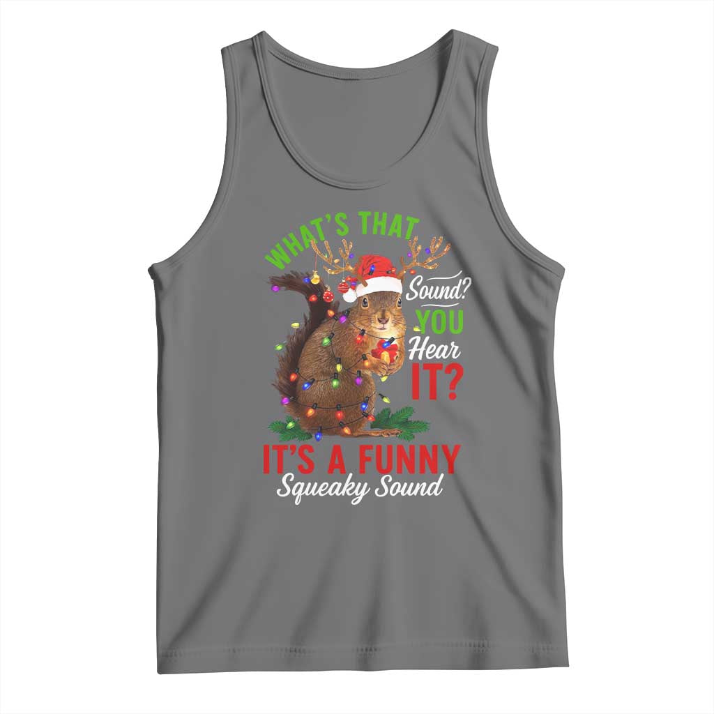 Funny Christmas Vacation Squirrel Movie Tank Top Whats That Sound You Hear It It Is A Funny Squeaky Sound TS11 Black Heather Print Your Wear