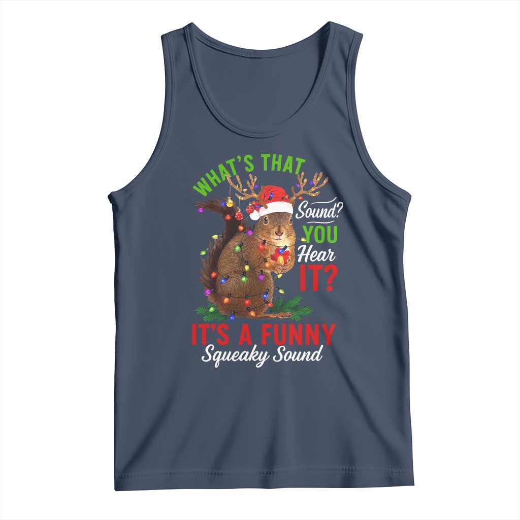 Funny Christmas Vacation Squirrel Movie Tank Top Whats That Sound You Hear It It Is A Funny Squeaky Sound TS11 Navy Print Your Wear