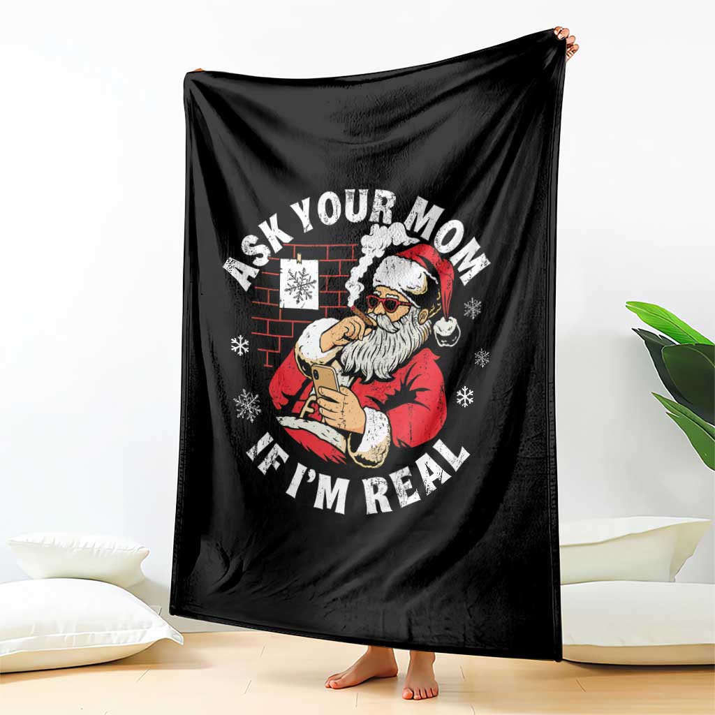 Funny Christmas Santa Ask Your Mom If I Am Real Throw Blanket Dirty Xmas Santa Mom TS11 Print Your Wear