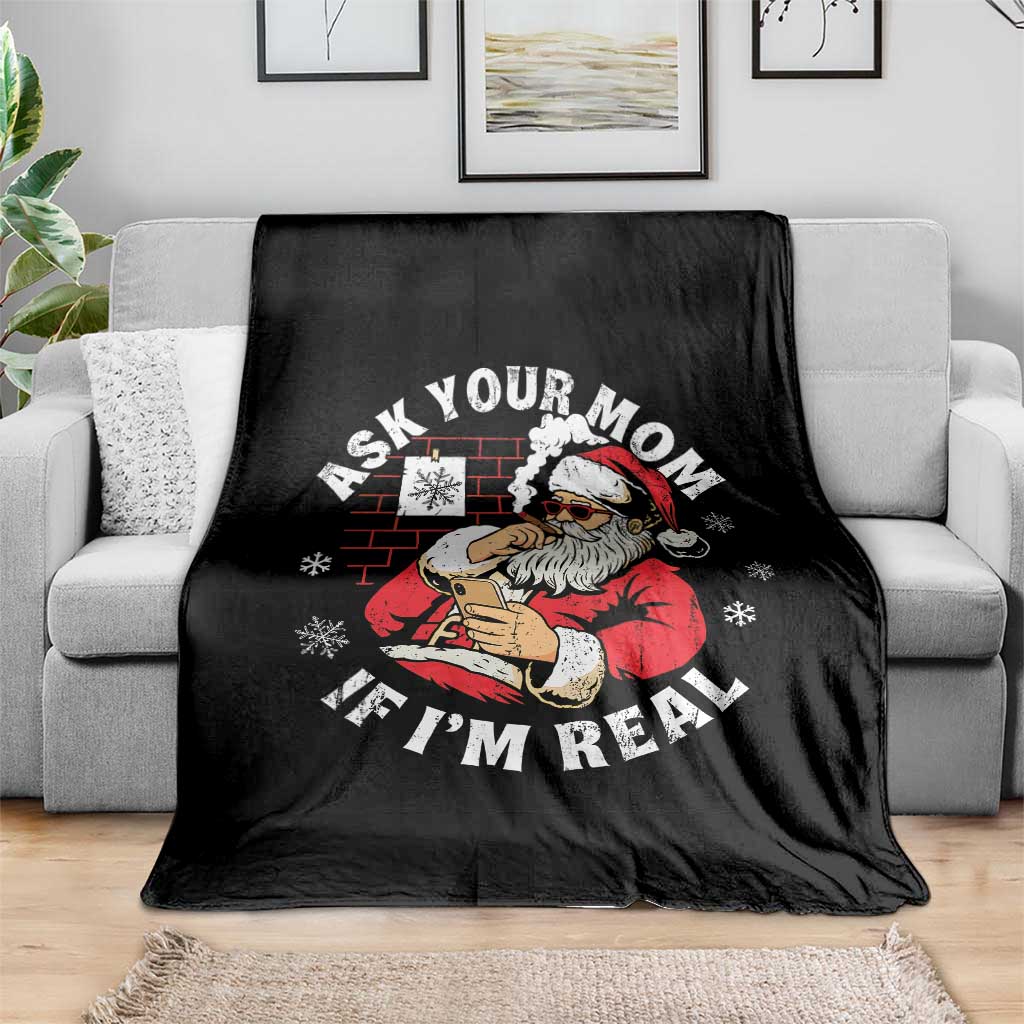 Funny Christmas Santa Ask Your Mom If I Am Real Throw Blanket Dirty Xmas Santa Mom TS11 Print Your Wear