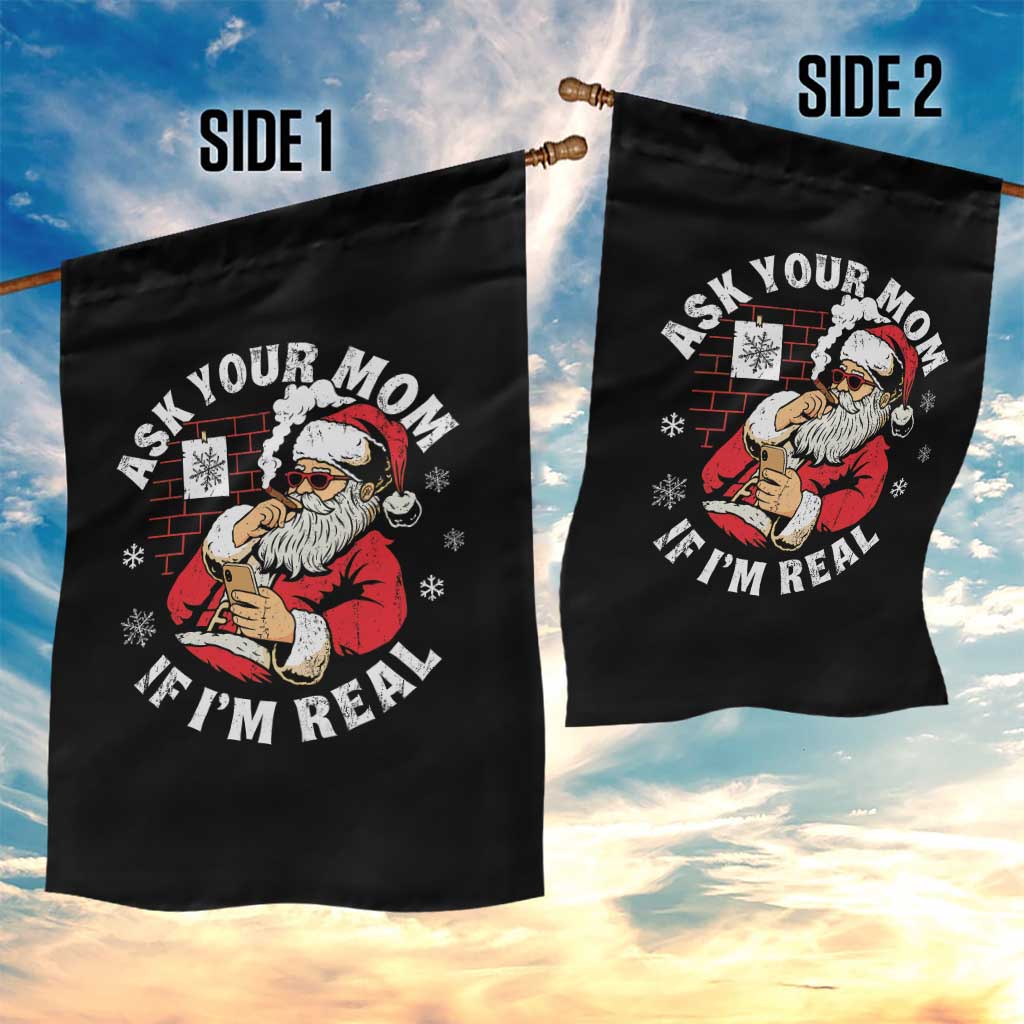 Funny Christmas Santa Ask Your Mom If I Am Real Garden Flag Dirty Xmas Santa Mom TS11 Print Your Wear
