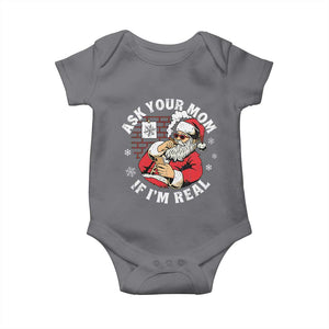 Funny Christmas Santa Ask Your Mom If I Am Real Baby Onesie Dirty Xmas Santa Mom TS11 Charcoal Print Your Wear