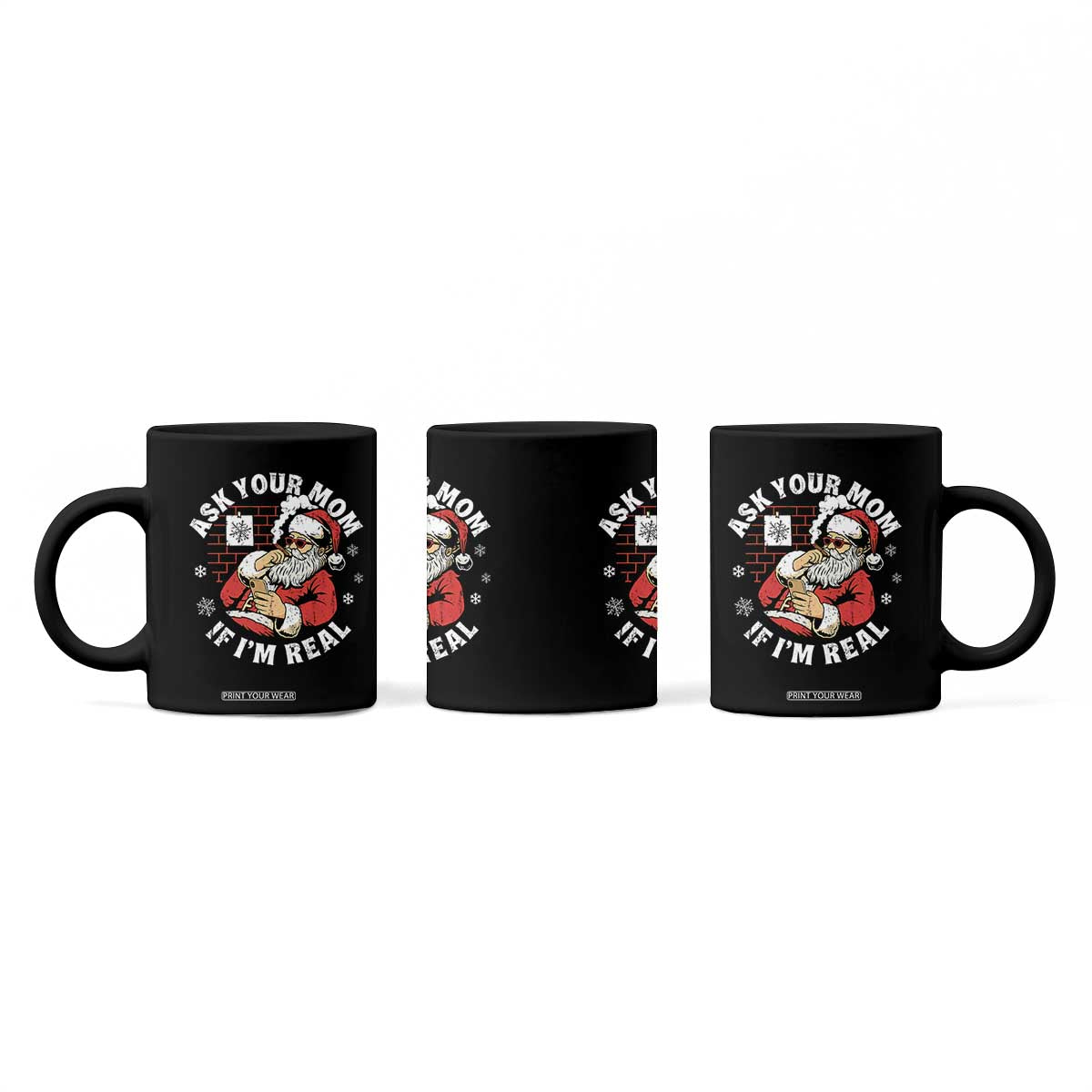Funny Christmas Santa Ask Your Mom If I Am Real Coffee Mug Dirty Xmas Santa Mom TS11 Print Your Wear