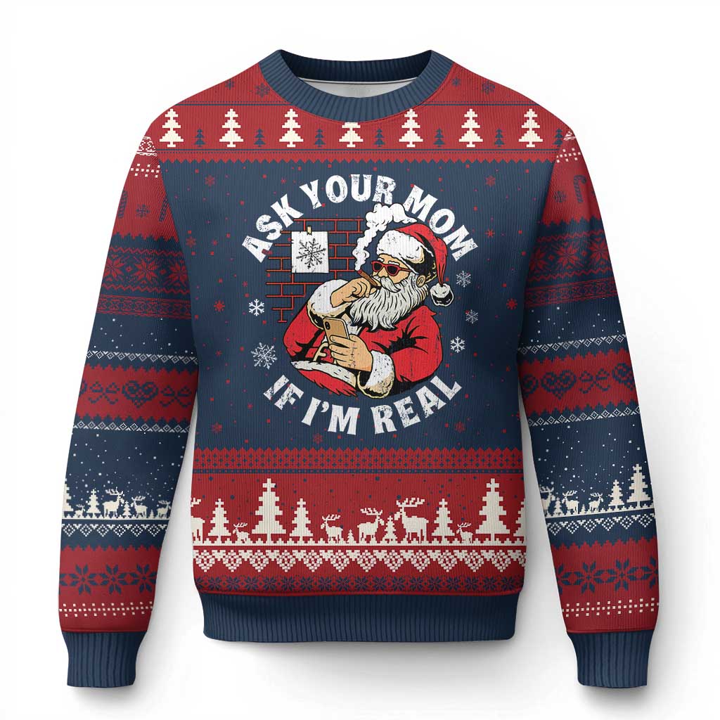 Funny Xmas Santa Ask Your Mom If I Am Real Ugly Christmas Sweater Dirty Xmas Santa Mom TS11 Navy Red Print Your Wear