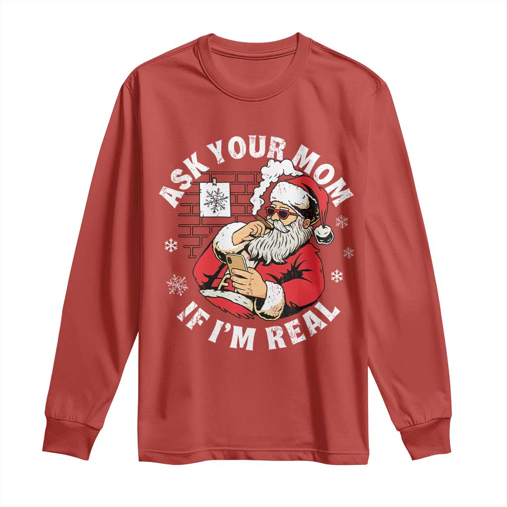 Funny Christmas Santa Ask Your Mom If I Am Real Long Sleeve Shirt Dirty Xmas Santa Mom TS11 Red Print Your Wear