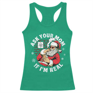 Funny Christmas Santa Ask Your Mom If I Am Real Racerback Tank Top Dirty Xmas Santa Mom TS11 Irish Green Print Your Wear