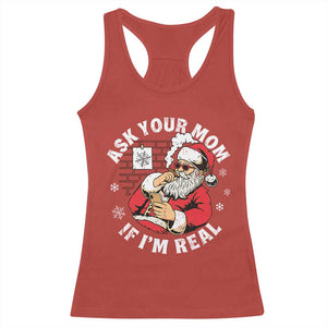Funny Christmas Santa Ask Your Mom If I Am Real Racerback Tank Top Dirty Xmas Santa Mom TS11 Red Print Your Wear