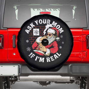 Funny Christmas Santa Ask Your Mom If I Am Real Spare Tire Cover Dirty Xmas Santa Mom TS11 Black Print Your Wear