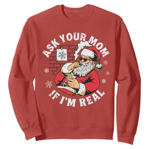 Funny Christmas Santa Ask Your Mom If I Am Real Sweatshirt Dirty Xmas Santa Mom TS11 Red Print Your Wear