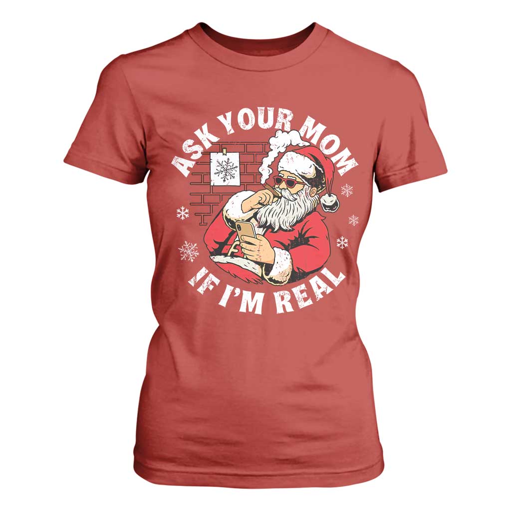 Funny Christmas Santa Ask Your Mom If I Am Real T Shirt For Women Dirty Xmas Santa Mom TS11 Red Print Your Wear