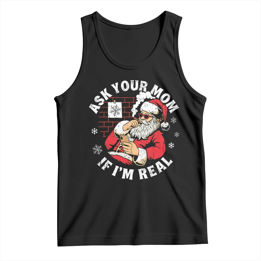 Funny Christmas Santa Ask Your Mom If I Am Real Tank Top Dirty Xmas Santa Mom TS11 Black Print Your Wear