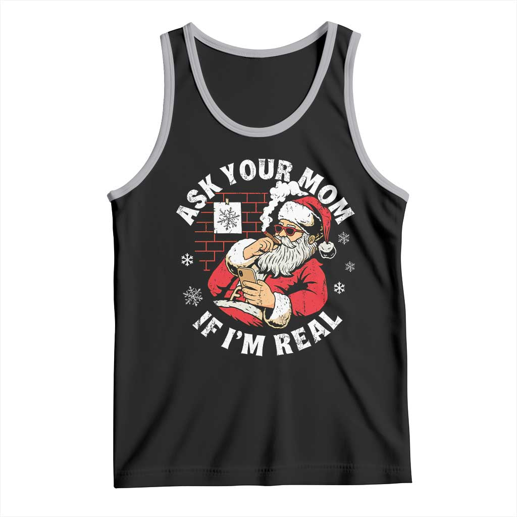 Funny Christmas Santa Ask Your Mom If I Am Real Tank Top Dirty Xmas Santa Mom TS11 Black Athletic Heather Print Your Wear