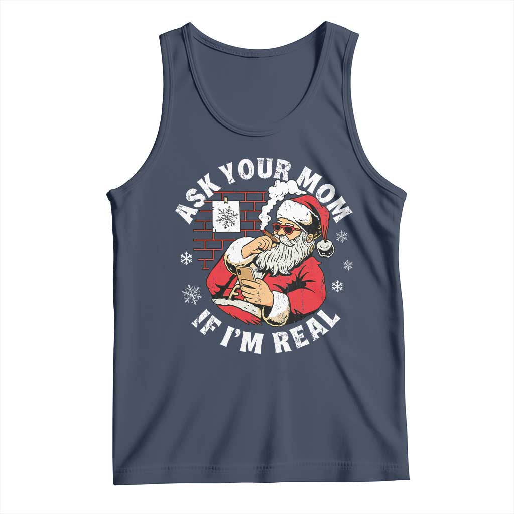 Funny Christmas Santa Ask Your Mom If I Am Real Tank Top Dirty Xmas Santa Mom TS11 Navy Print Your Wear