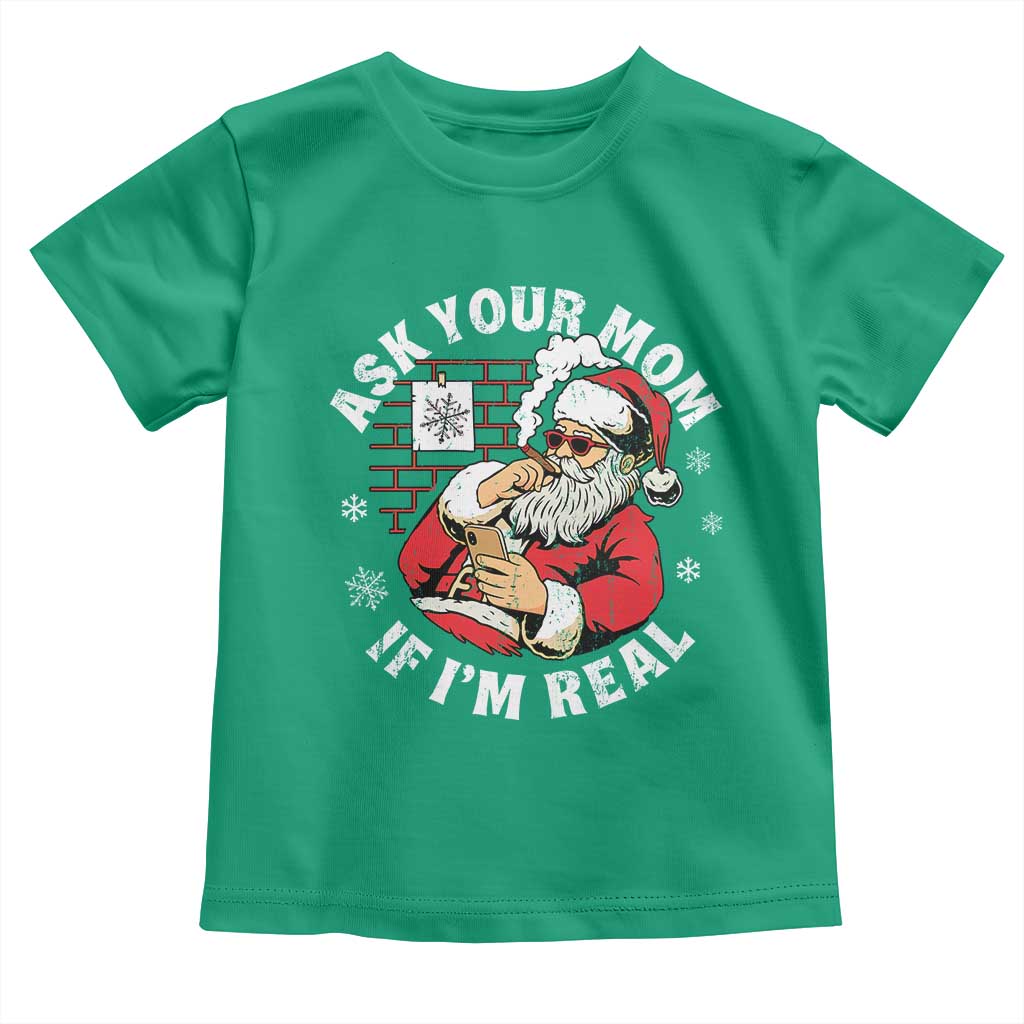 Funny Christmas Santa Ask Your Mom If I Am Real Toddler T Shirt Dirty Xmas Santa Mom TS11 Irish Green Print Your Wear