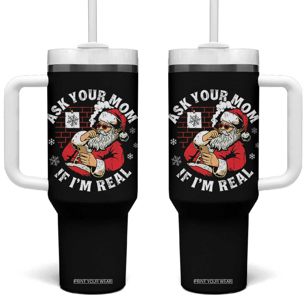 Funny Christmas Santa Ask Your Mom If I Am Real Tumbler With Handle Dirty Xmas Santa Mom TS11 One Size: 40 oz Black Print Your Wear