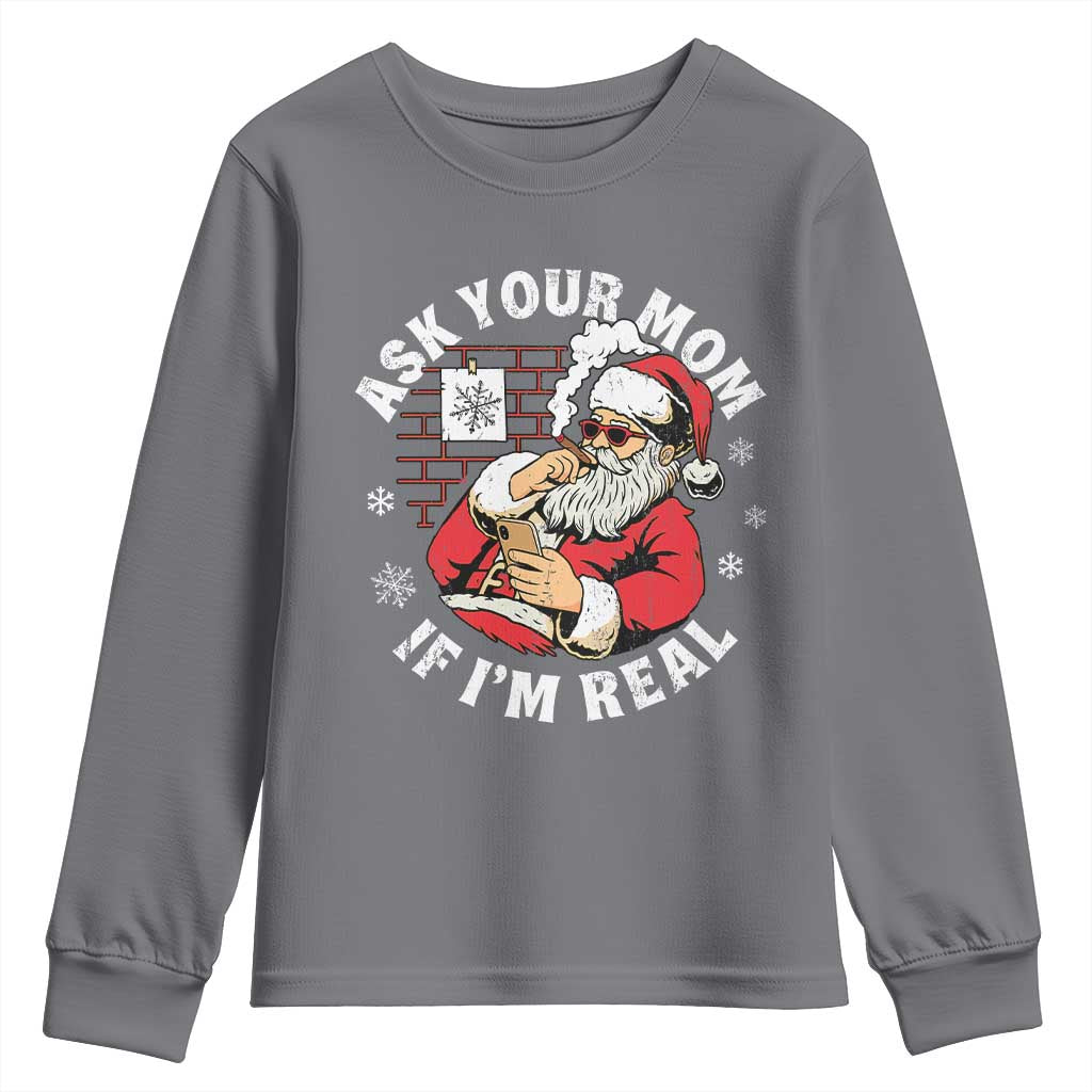 Funny Christmas Santa Ask Your Mom If I Am Real Youth Sweatshirt Dirty Xmas Santa Mom TS11 Charcoal Print Your Wear