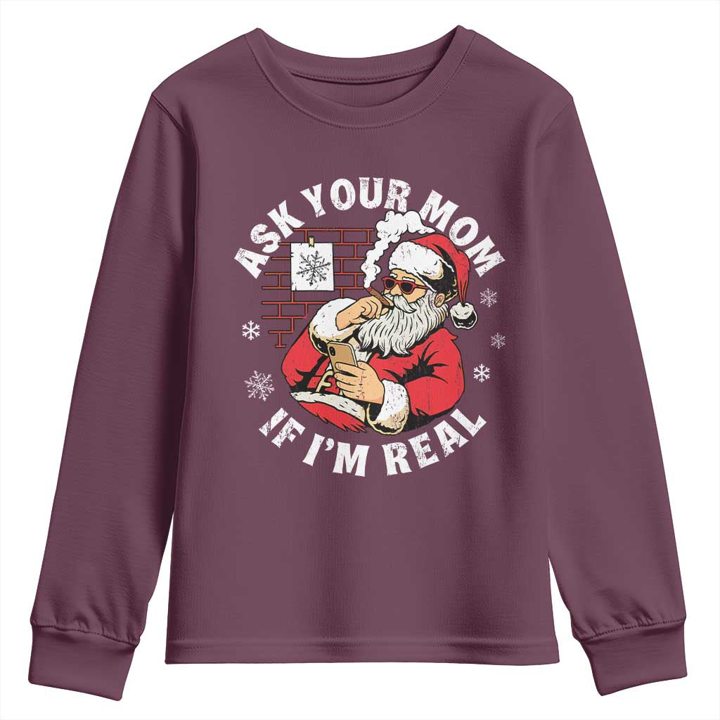 Funny Christmas Santa Ask Your Mom If I Am Real Youth Sweatshirt Dirty Xmas Santa Mom TS11 Maroon Print Your Wear