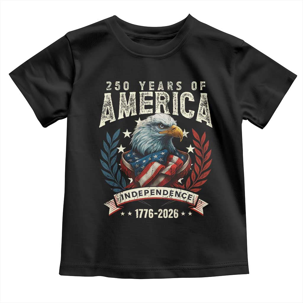 250 Years Of America Toddler T Shirt 250th American Anniversary Independence Bald Eagle TS11 Black Print Your Wear
