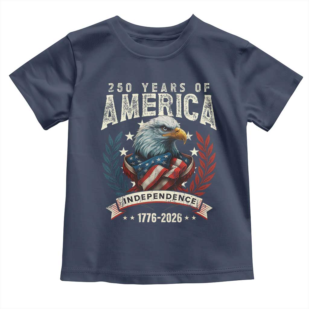 250 Years Of America Toddler T Shirt 250th American Anniversary Independence Bald Eagle TS11 Navy Print Your Wear