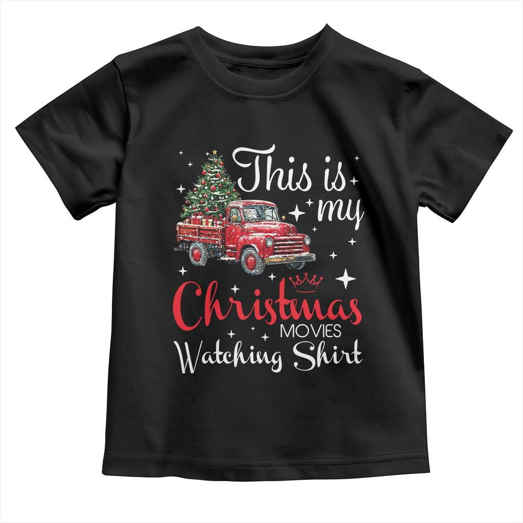 This Is My Christmas Movie Watching Toddler T Shirt Vintage Red Truck TS11 Black Print Your Wear