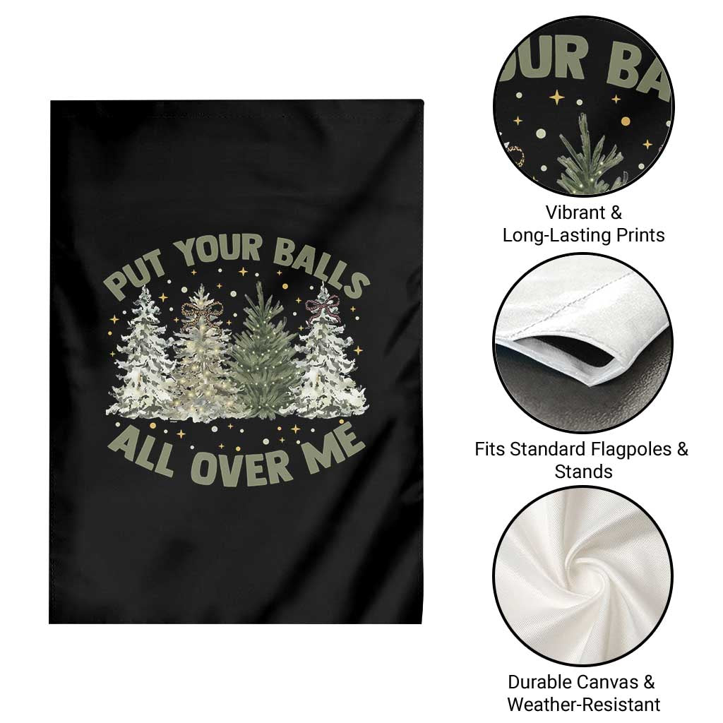 Funny Christmas Adult Humor Garden Flag Put Your Balls All Over Me Xmas Dirty Joke TS11 Print Your Wear