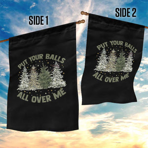 Funny Christmas Adult Humor Garden Flag Put Your Balls All Over Me Xmas Dirty Joke TS11 Print Your Wear